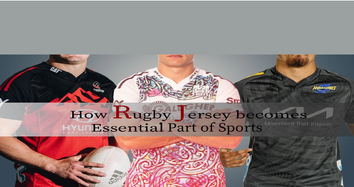 How-rugby-jersey-become-important-part-of-sports